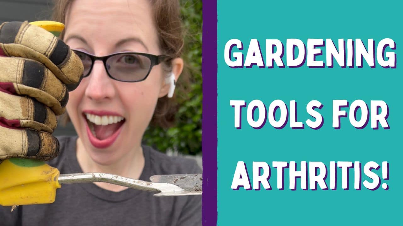 My favorite tools for gardening with arthritis