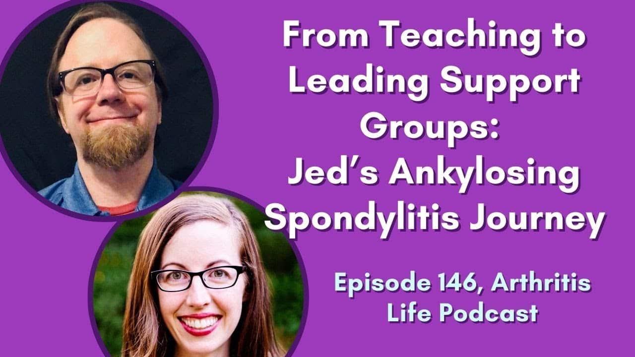 From Teaching to Leading Support Groups: Jed&rsquo;s Ankylosing 